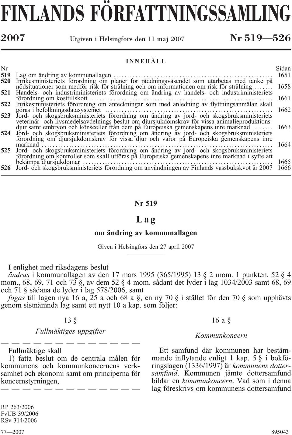 .. 1658 521 Handels- och industriministeriets förordning om ändring av handels- och industriministeriets förordning om kosttillskott.