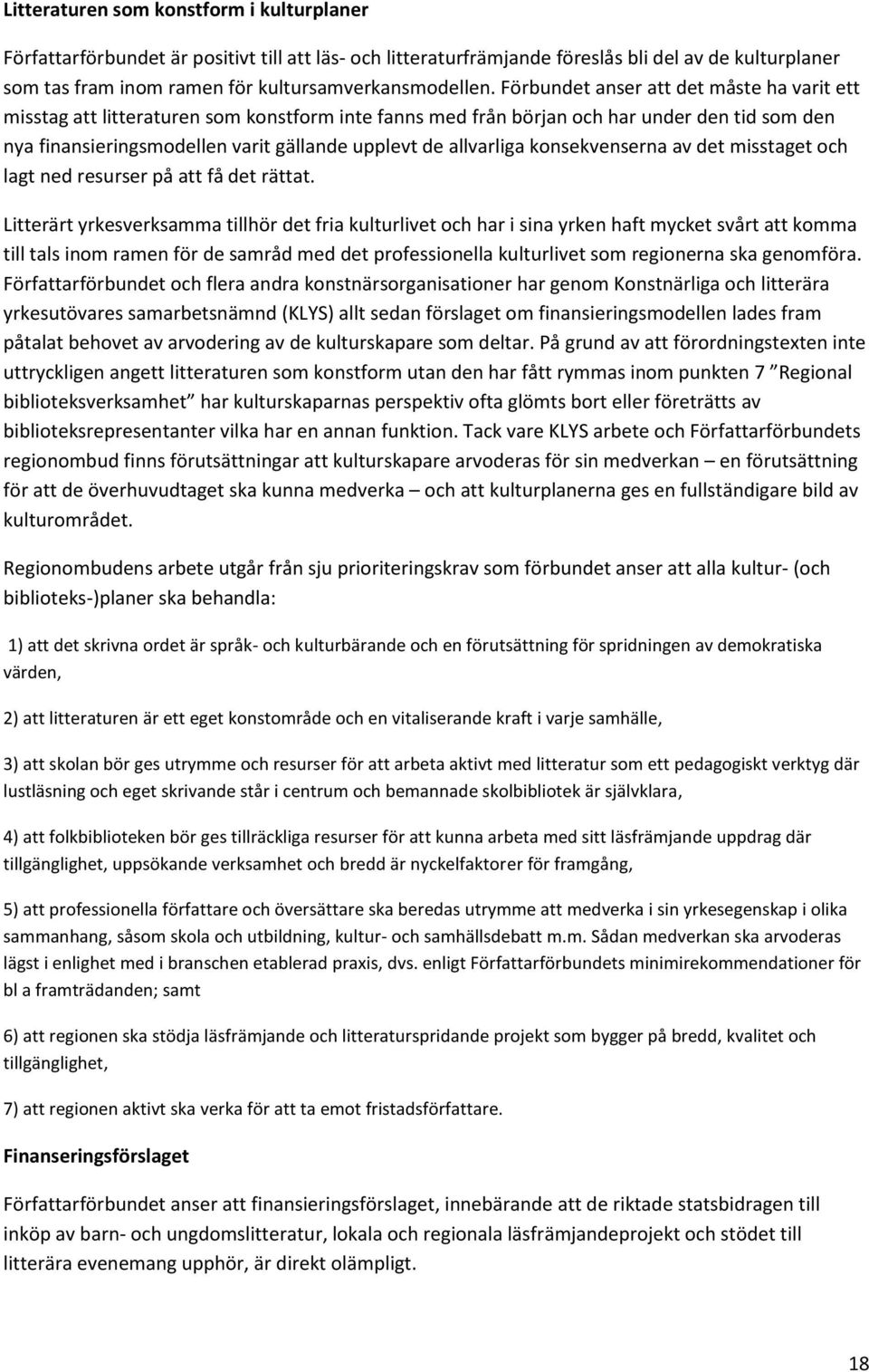allvarliga konsekvenserna av det misstaget och lagt ned resurser på att få det rättat.