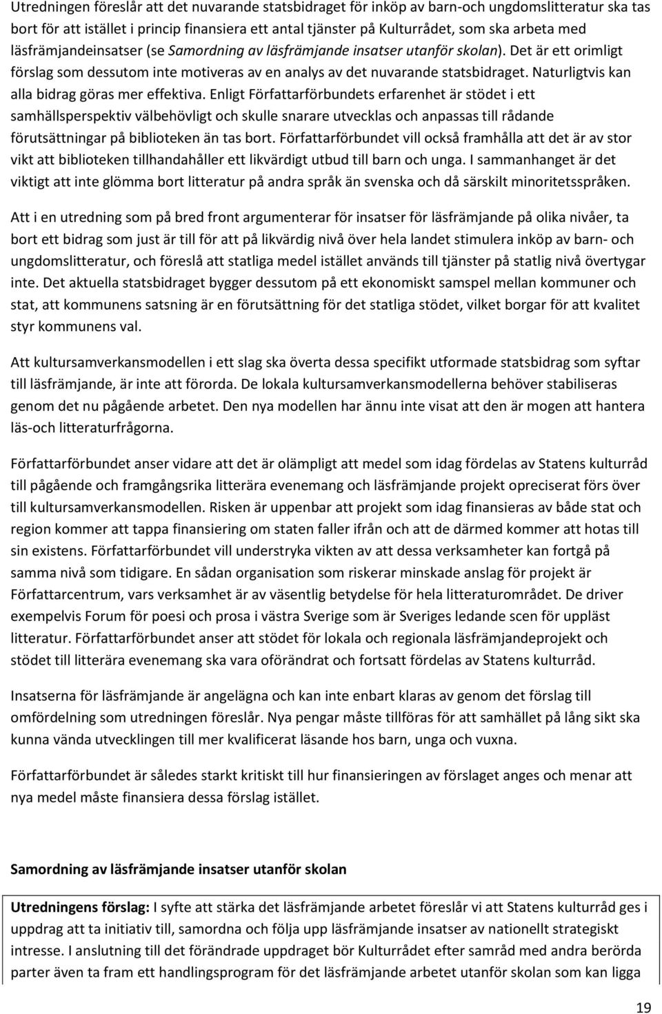 Naturligtvis kan alla bidrag göras mer effektiva.