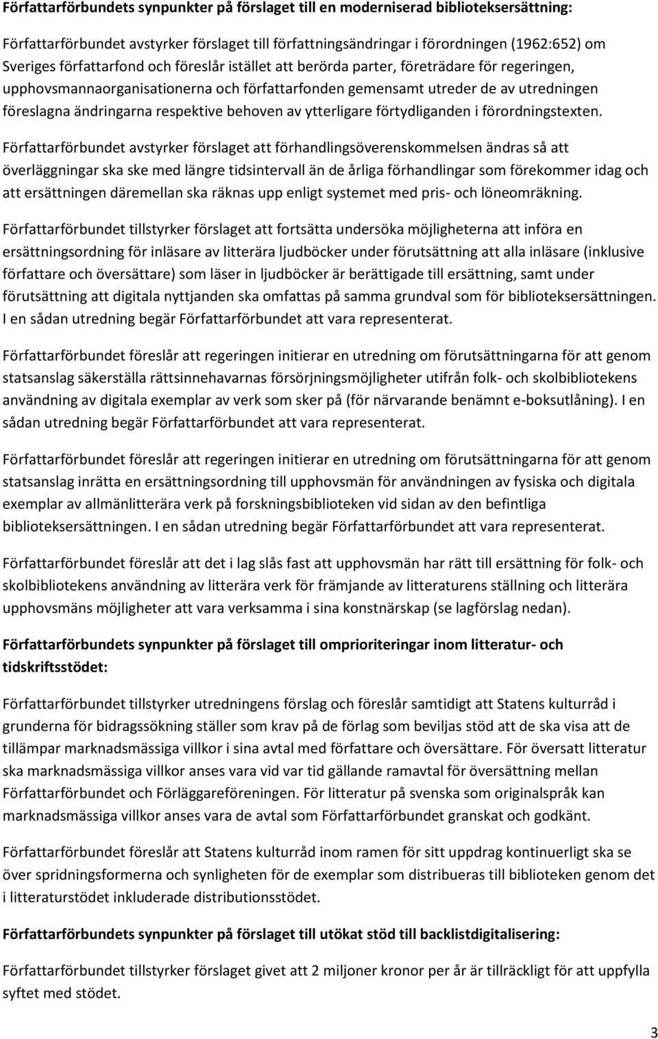 respektive behoven av ytterligare förtydliganden i förordningstexten.