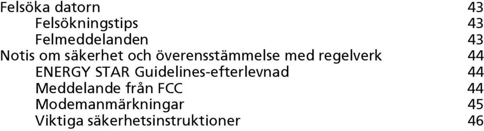 ENERGY STAR Guidelines-efterlevnad 44 Meddelande från