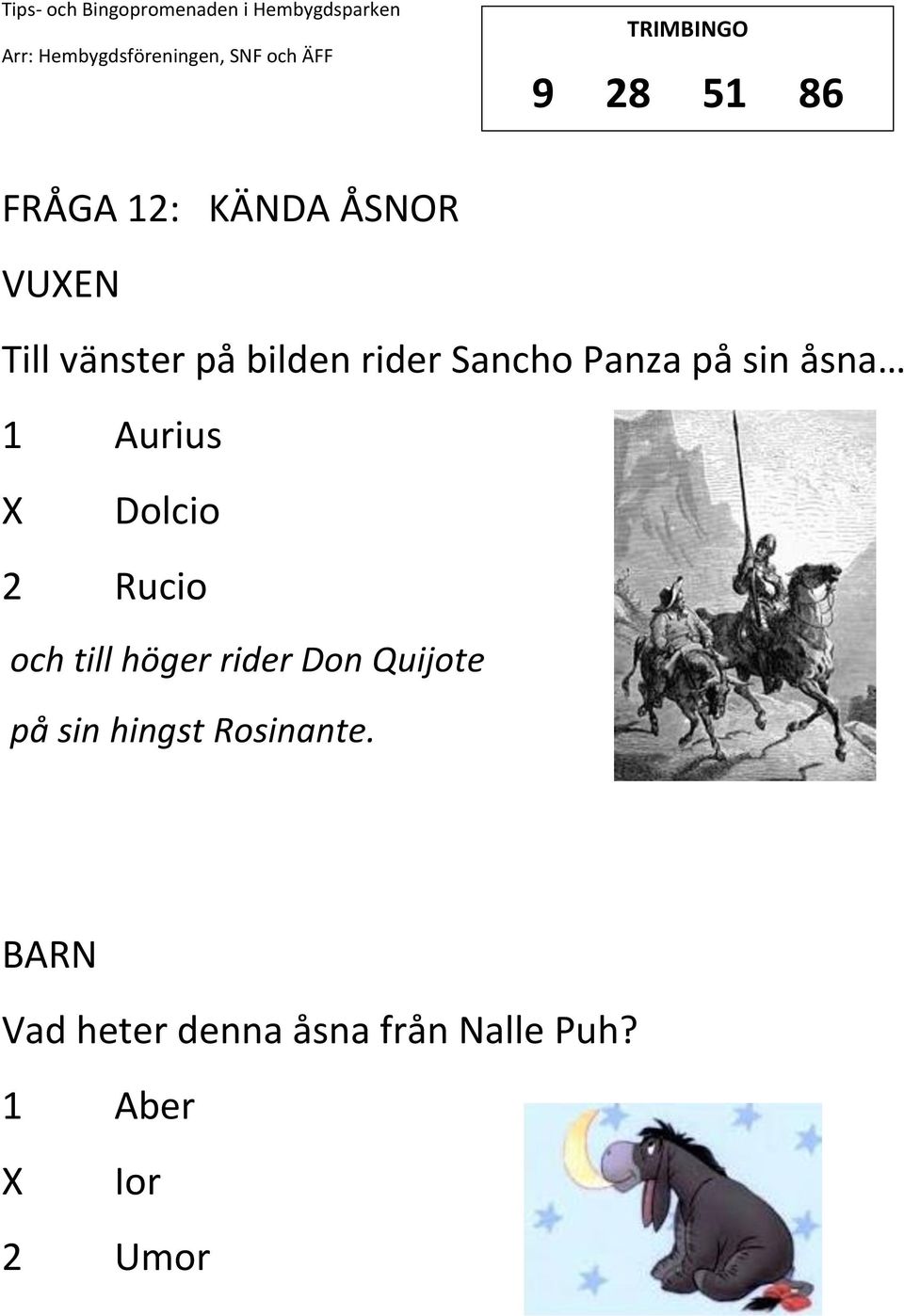 Rucio och till höger rider Don Quijote på sin hingst