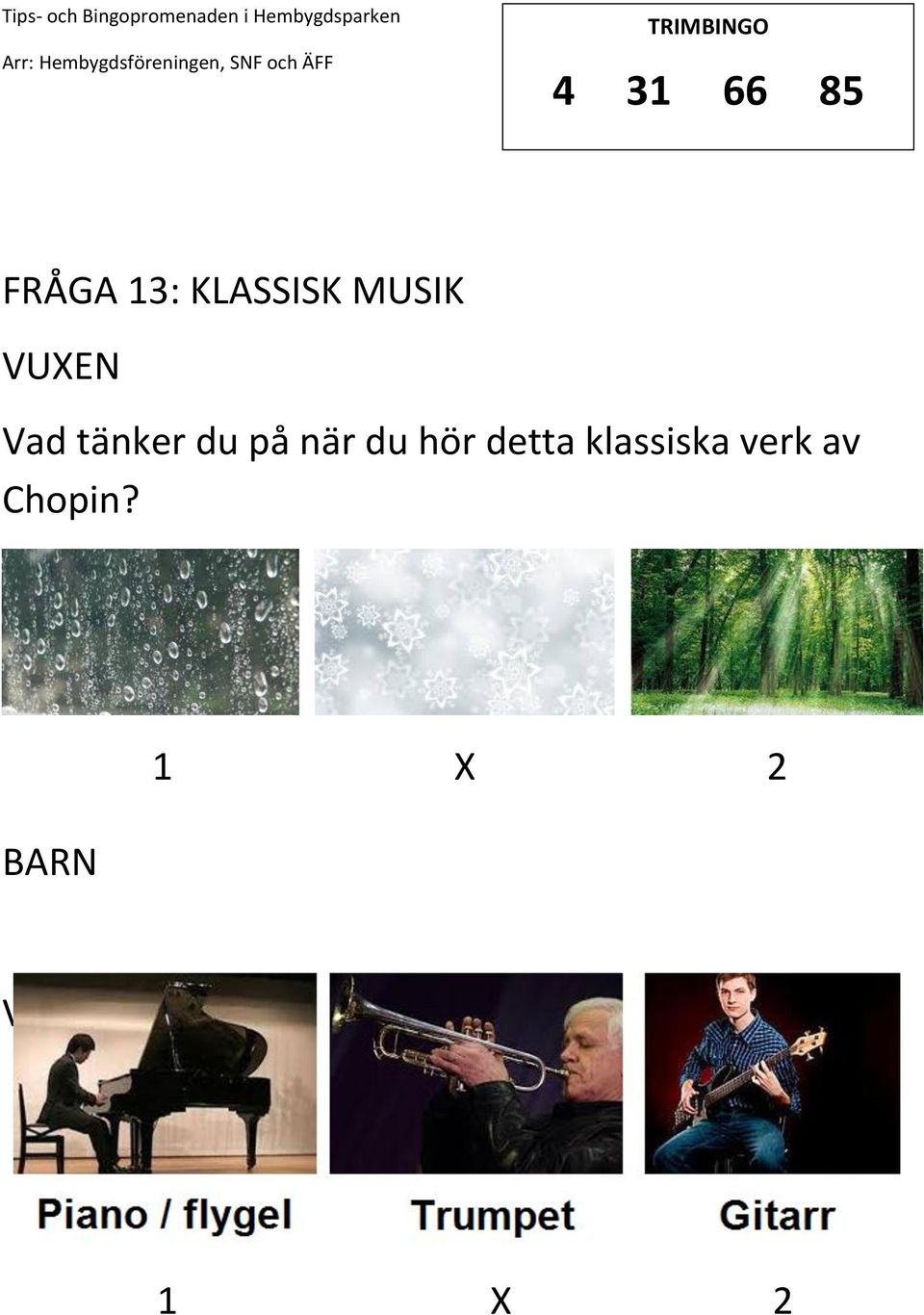 du hör detta klassiska verk av