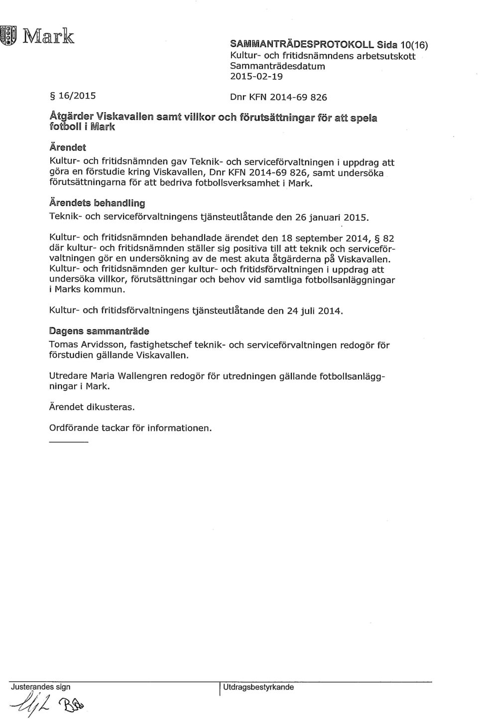 s behandling Teknik- och serviceförvaltningens tjänsteutlåtande den 26 januari 2015.