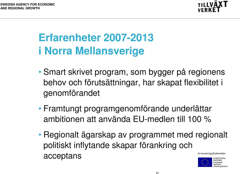 programgenomförande underlättar ambitionen att använda EU-medlen till 100 % Regionalt