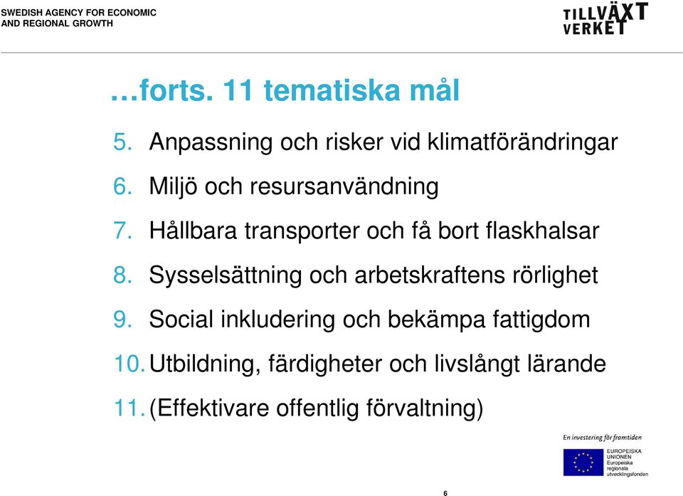 Sysselsättning och arbetskraftens rörlighet 9.