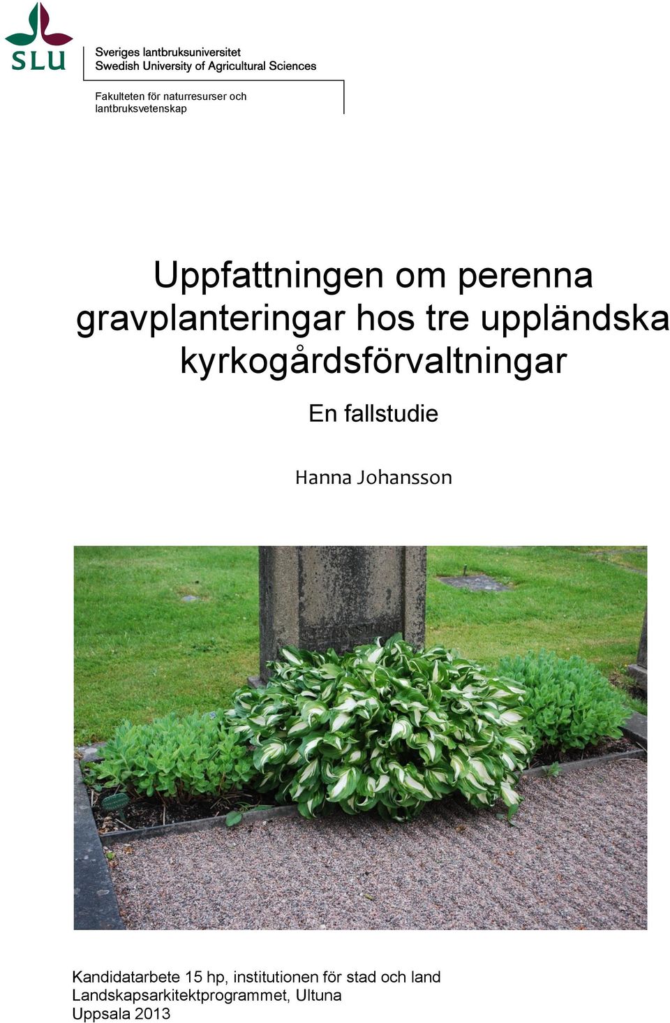 kyrkogårdsförvaltningar En fallstudie Kandidatarbete 15 hp,