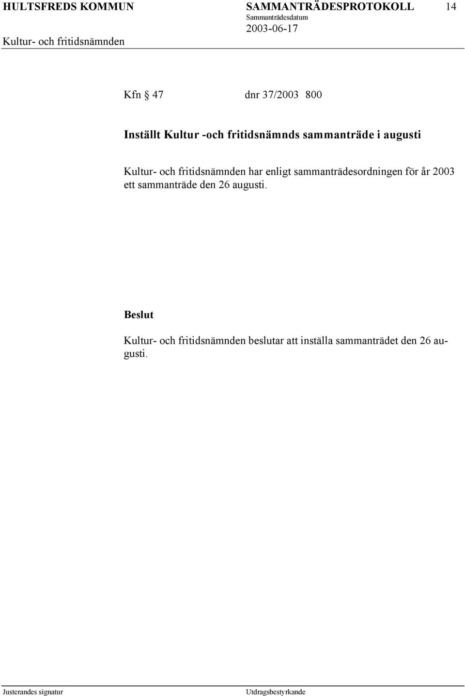 sammanträdesordningen för år 2003 ett sammanträde