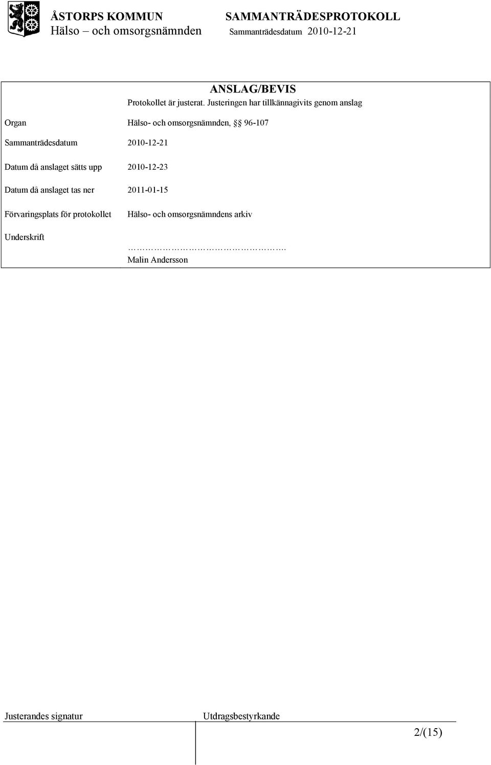 96-107 Sammanträdesdatum 2010-12-21 Datum då anslaget sätts upp 2010-12-23 Datum