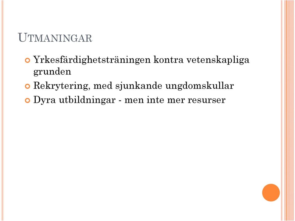 Rekrytering, med sjunkande