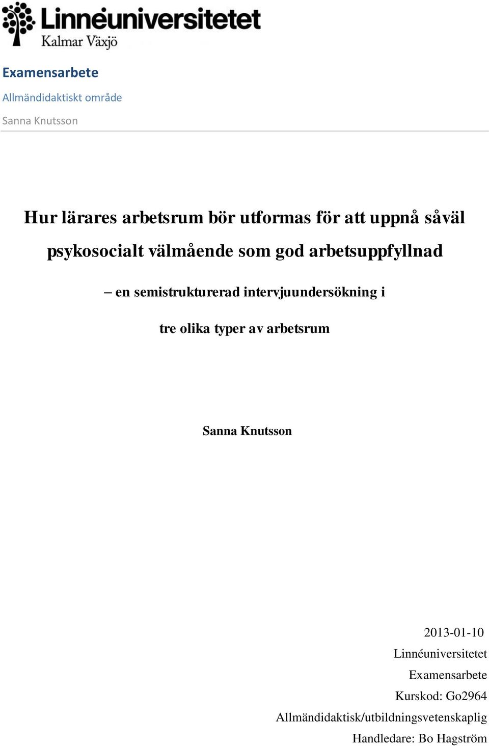 intervjuundersökning i tre olika typer av arbetsrum Sanna Knutsson 2013-01-10