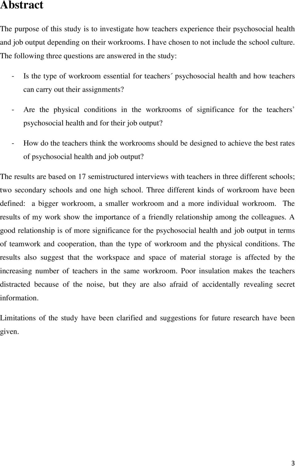 - Are the physical conditions in the workrooms of significance for the teachers psychosocial health and for their job output?