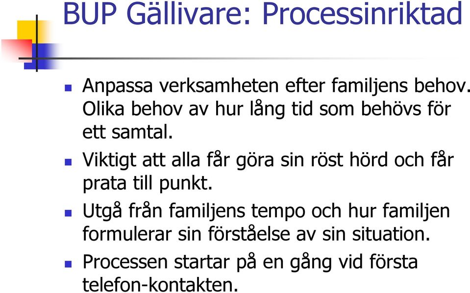 Viktigt att alla får göra sin röst hörd och får prata till punkt.