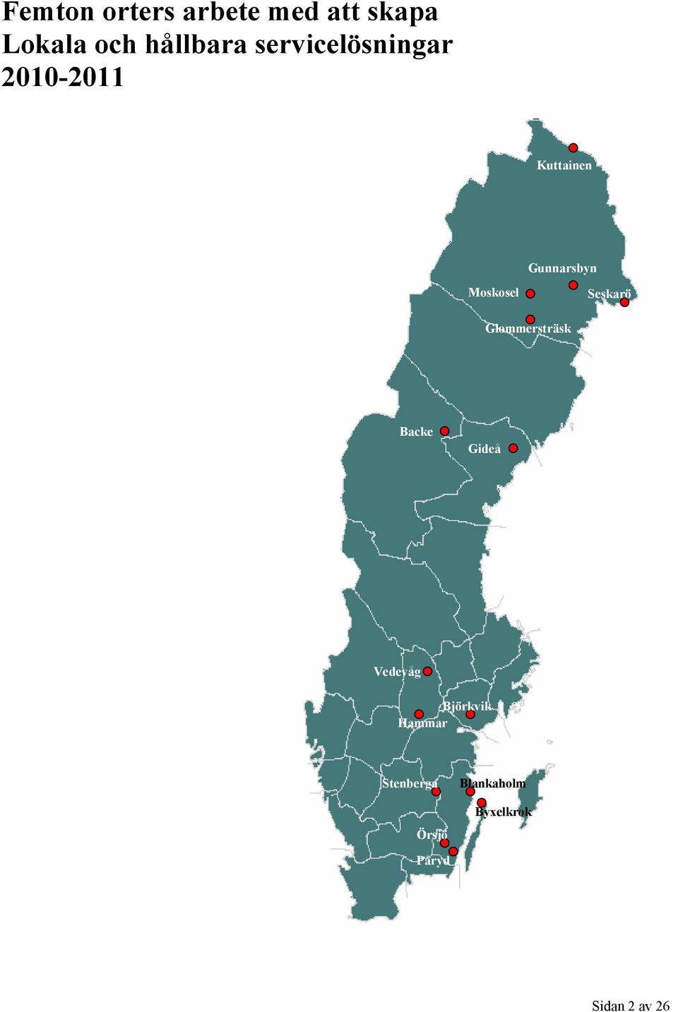 Seskarö Glommersträsk Backe Gideå Vedevåg Björkvik