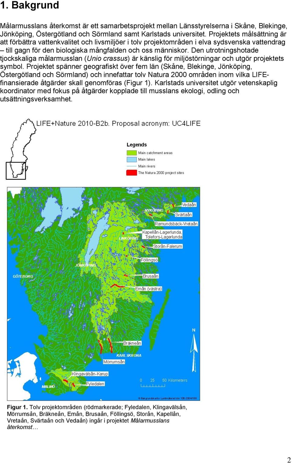 Den utrotningshotade tjockskaliga målarmusslan (Unio crassus) är känslig för miljöstörningar och utgör projektets symbol.