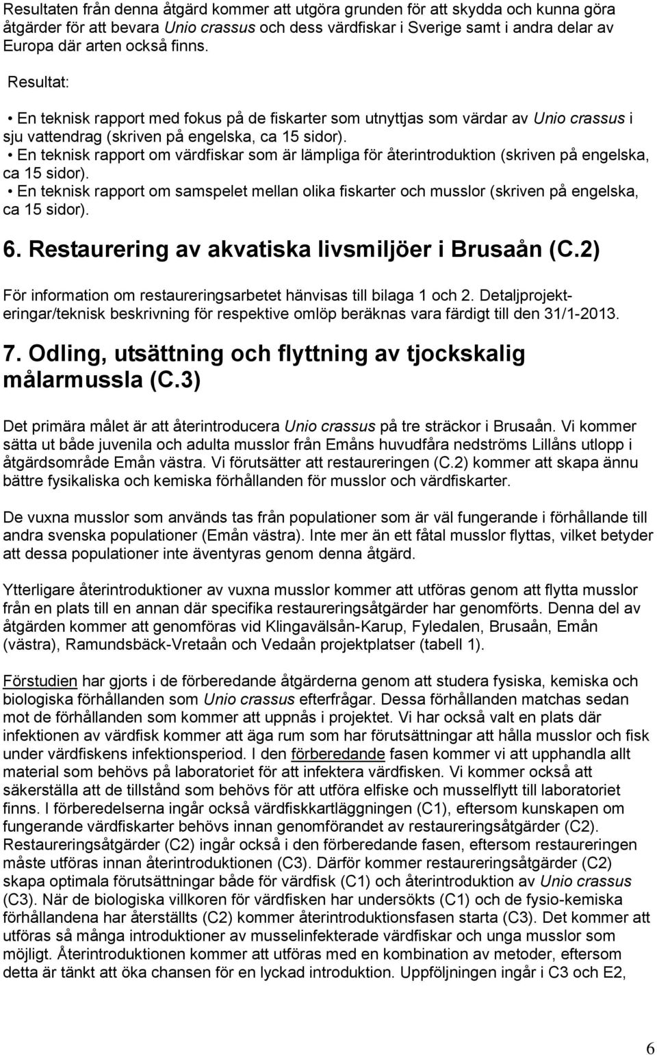 En teknisk rapport om värdfiskar som är lämpliga för återintroduktion (skriven på engelska, ca 15 sidor).