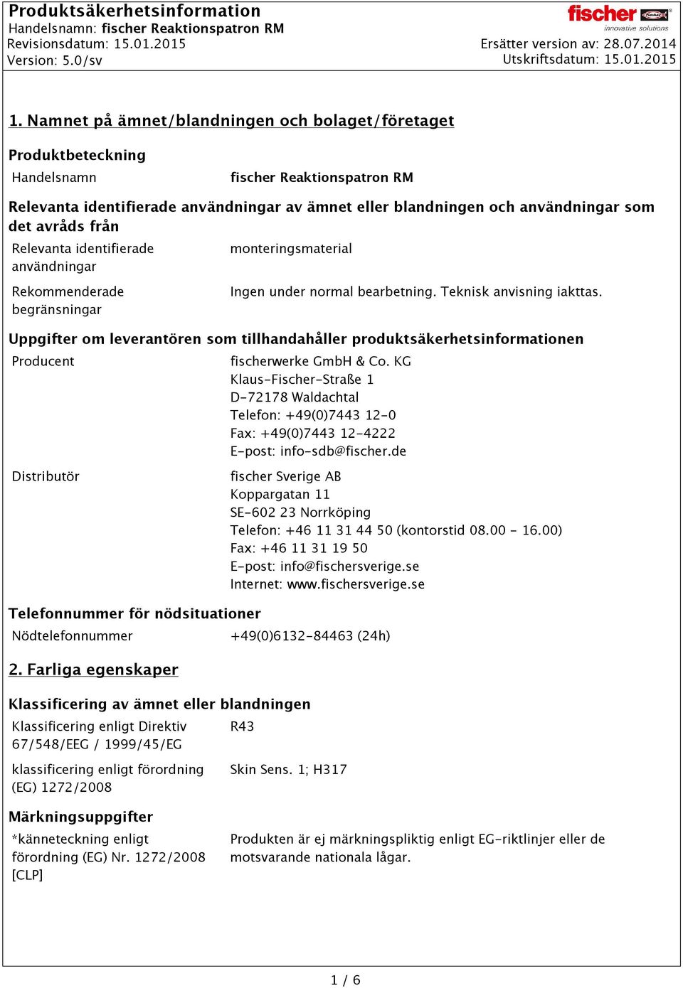 Uppgifter om leverantören som tillhandahåller produktsäkerhetsinformationen Producent fischerwerke GmbH & Co.