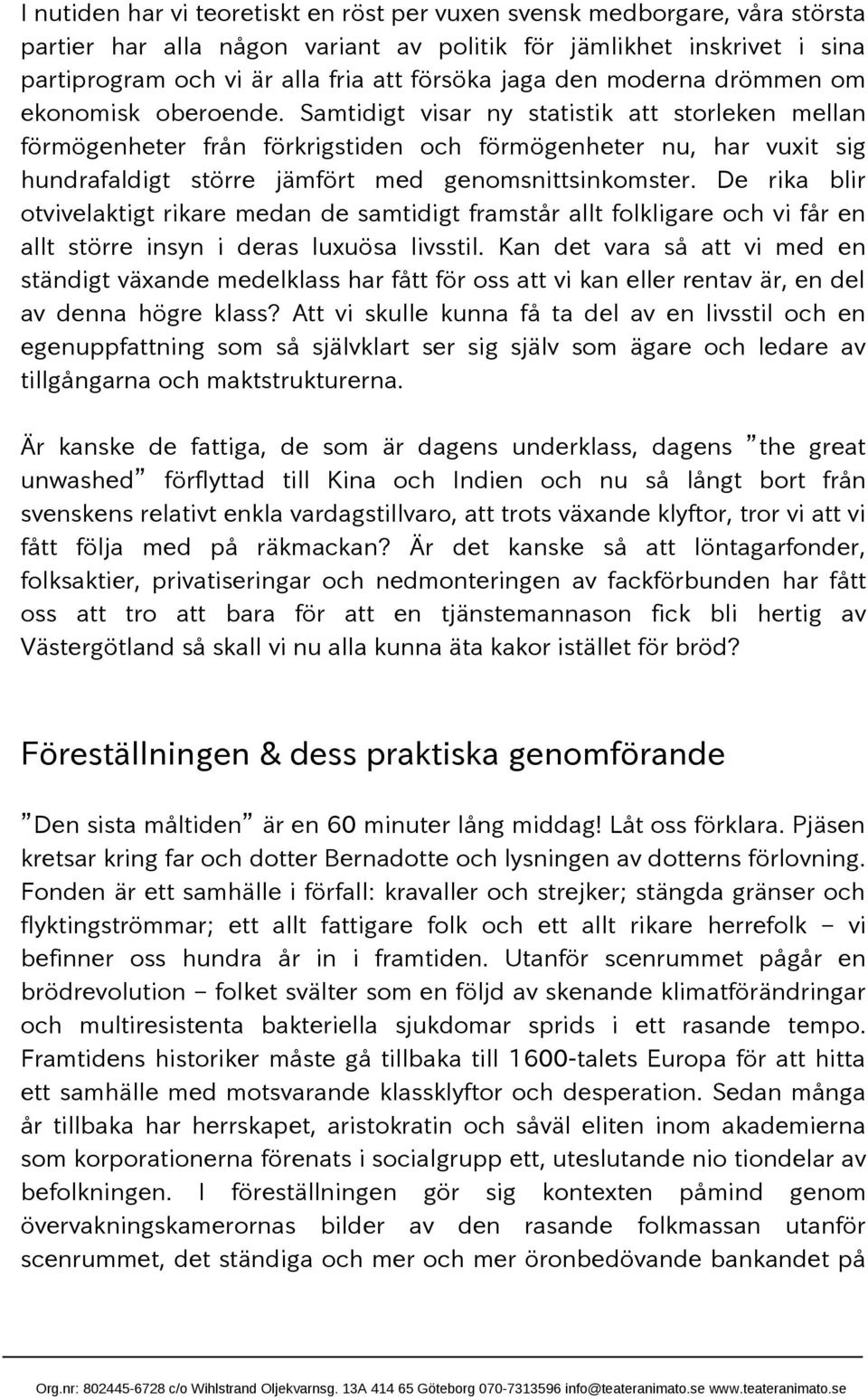 Samtidigt visar ny statistik att storleken mellan förmögenheter från förkrigstiden och förmögenheter nu, har vuxit sig hundrafaldigt större jämfört med genomsnittsinkomster.