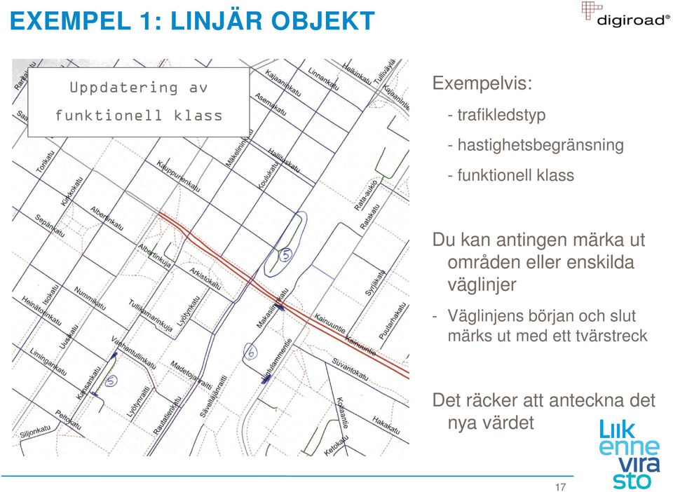 antingen märka ut områden eller enskilda väglinjer - Väglinjens början