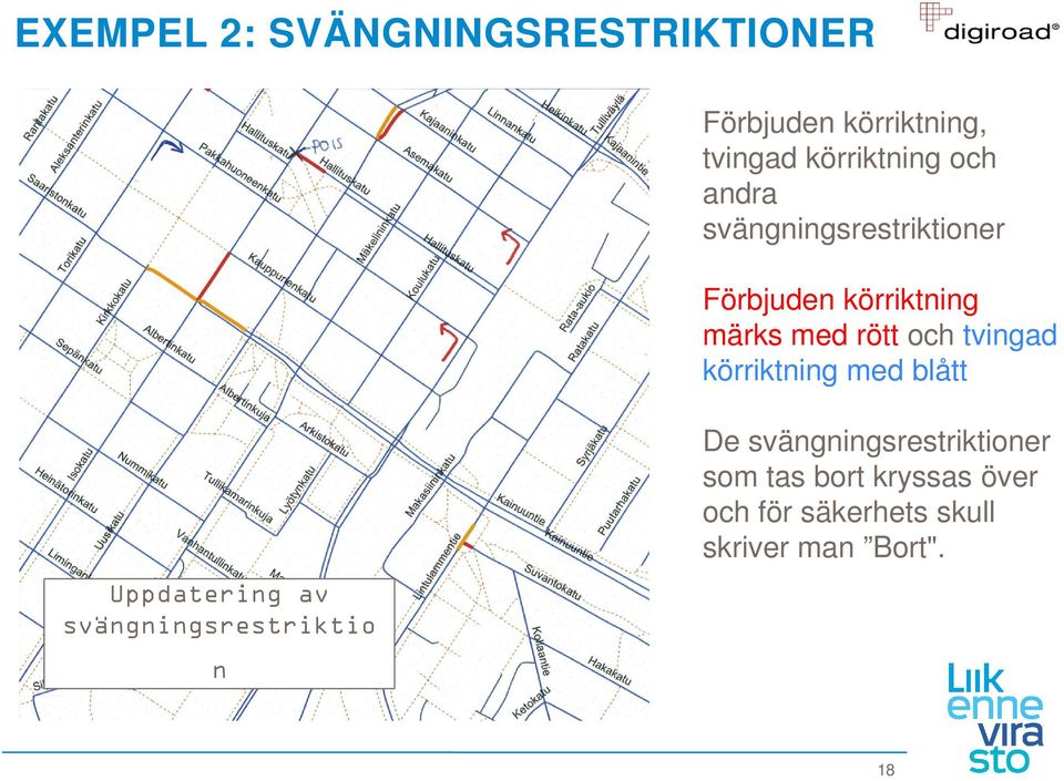 tvingad körriktning med blått Uppdatering av svängningsrestriktio n De