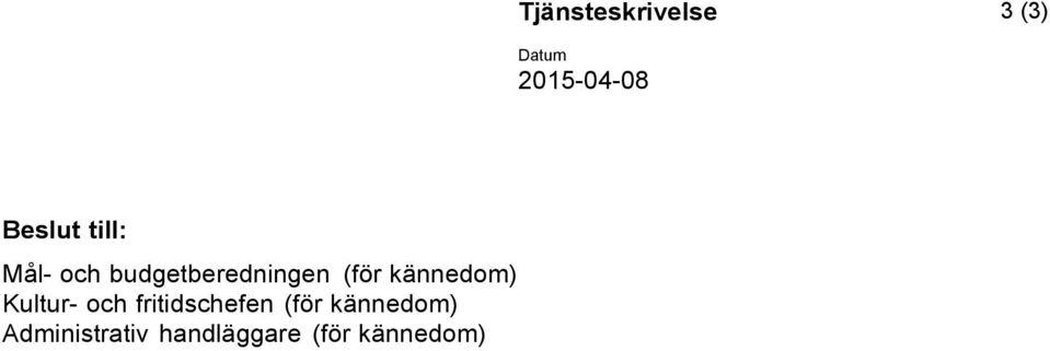 (för kännedom) Kultur- och fritidschefen