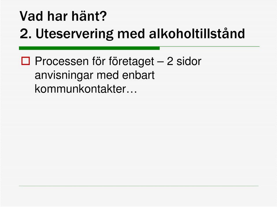 alkoholtillstånd Processen för