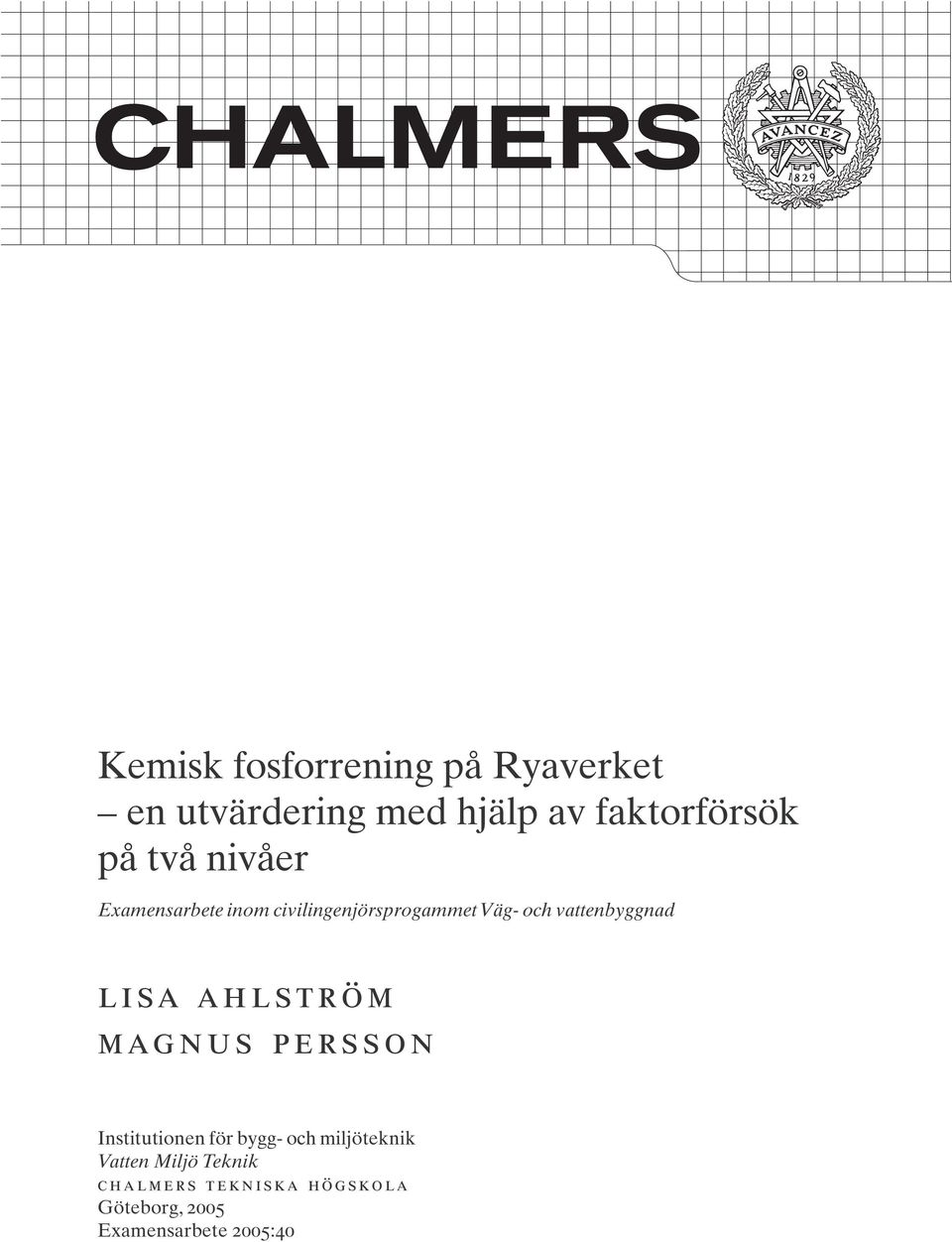 lisa ahlström magnus persson Institutionen för bygg- och miljöteknik Vatten