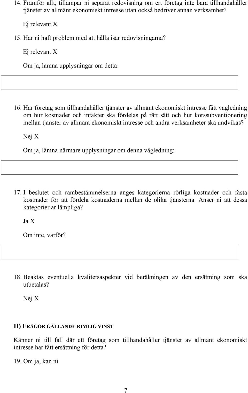 Har företag som tillhandahåller tjänster av allmänt ekonomiskt intresse fått vägledning om hur kostnader och intäkter ska fördelas på rätt sätt och hur korssubventionering mellan tjänster av allmänt