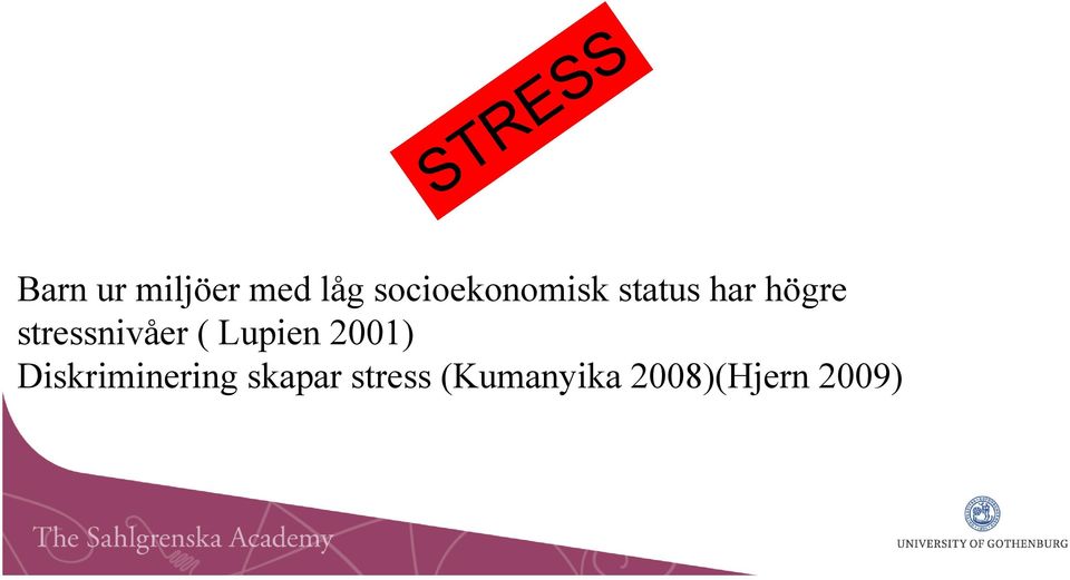 stressnivåer ( Lupien 2001)