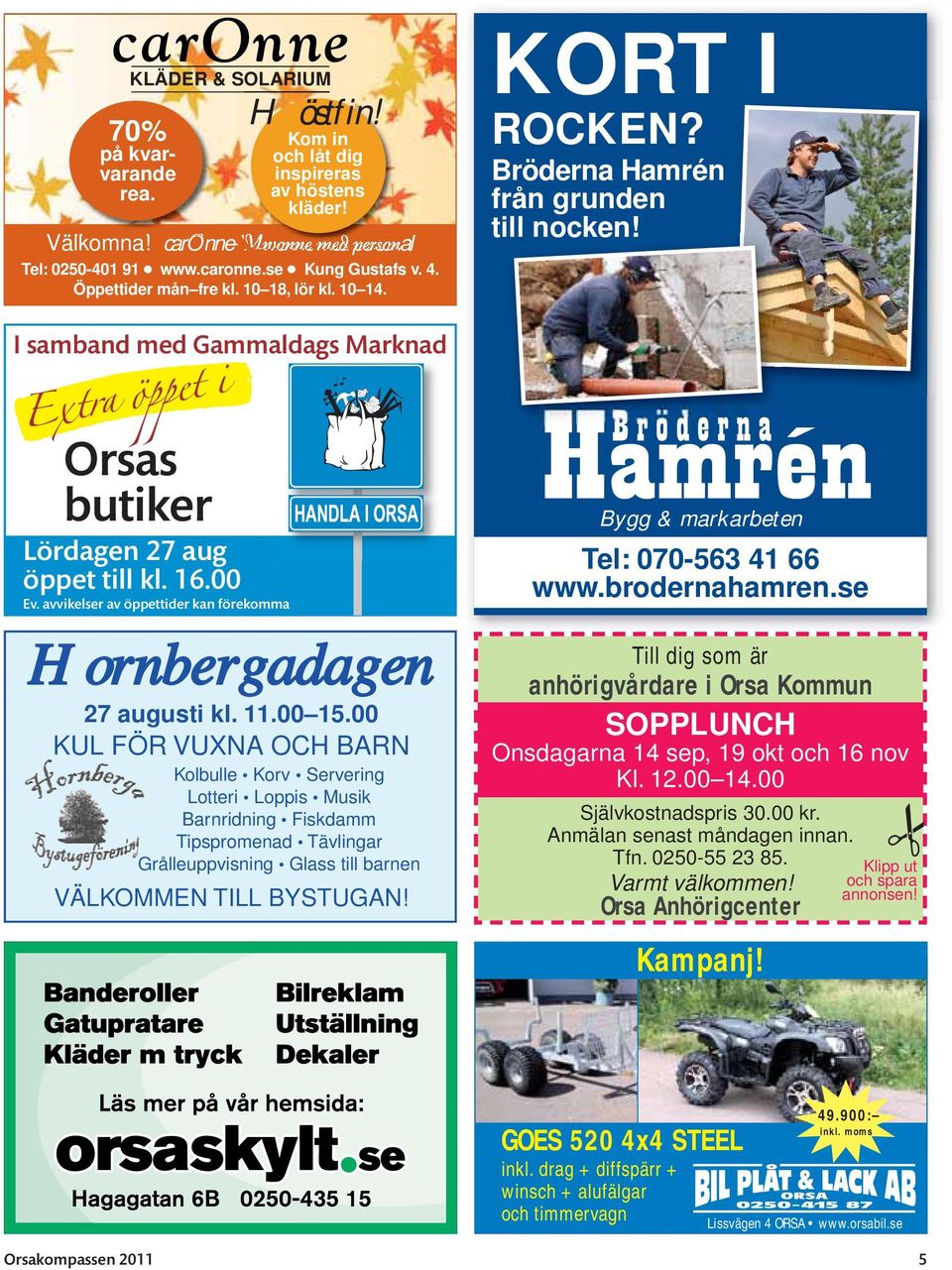 I samband med Gammaldags Marknad Hornbergadagen 27 augusti kl. 11.00 15.