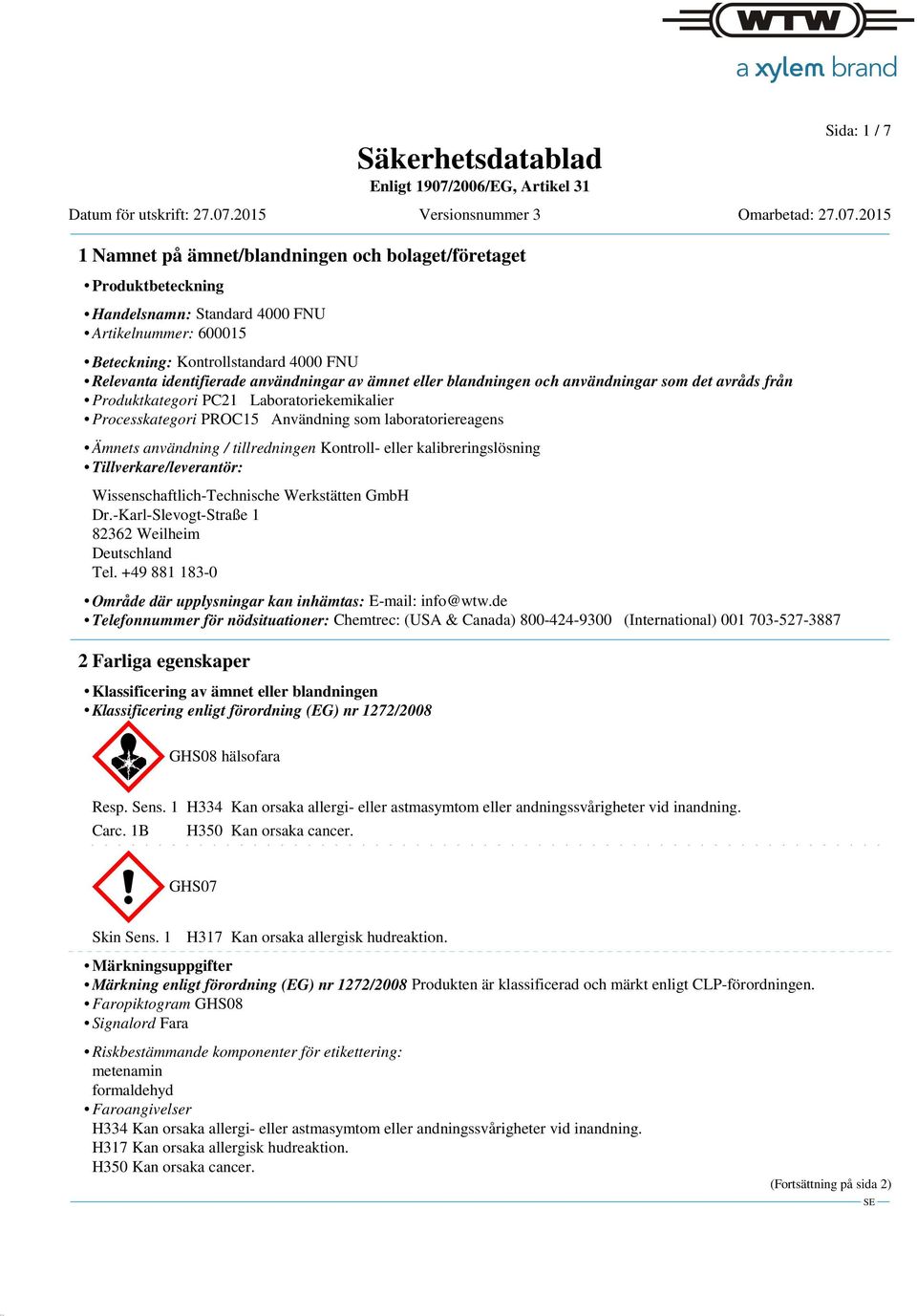 kalibreringslösning Tillverkare/leverantör: Wissenschaftlich-Technische Werkstätten GmbH Dr.-Karl-Slevogt-Straße 1 82362 Weilheim Deutschland Tel.