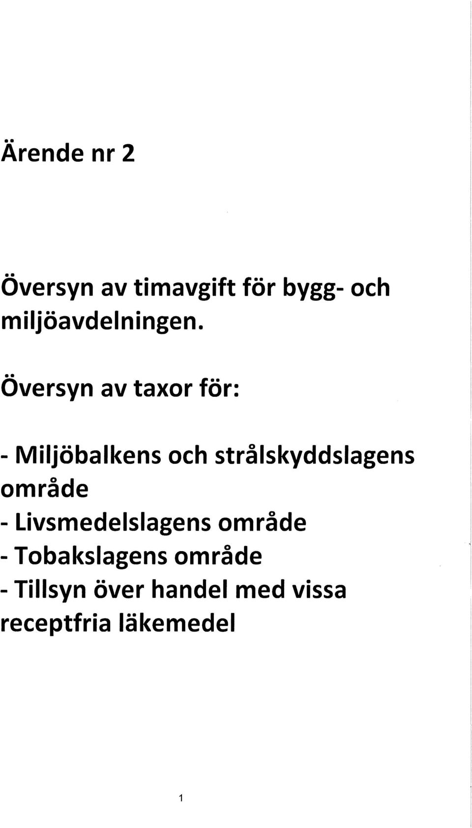 Översyn av taxor för: - Miljöbalkens och