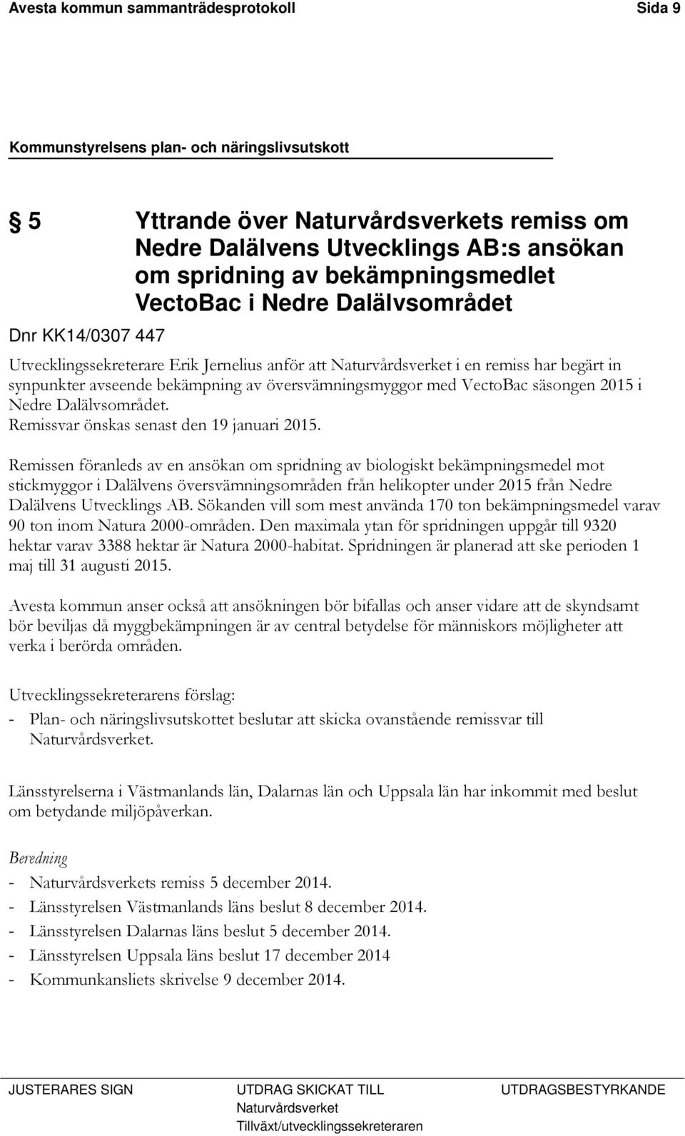 Dalälvsområdet. Remissvar önskas senast den 19 januari 2015.