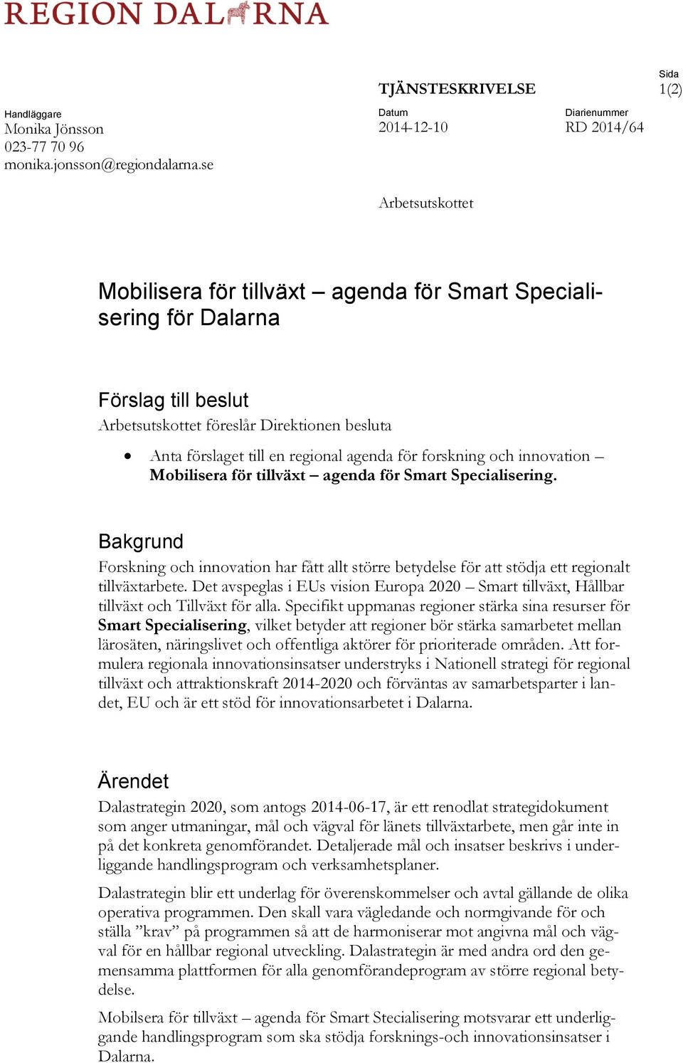 förslaget till en regional agenda för forskning och innovation Mobilisera för tillväxt agenda för Smart Specialisering.