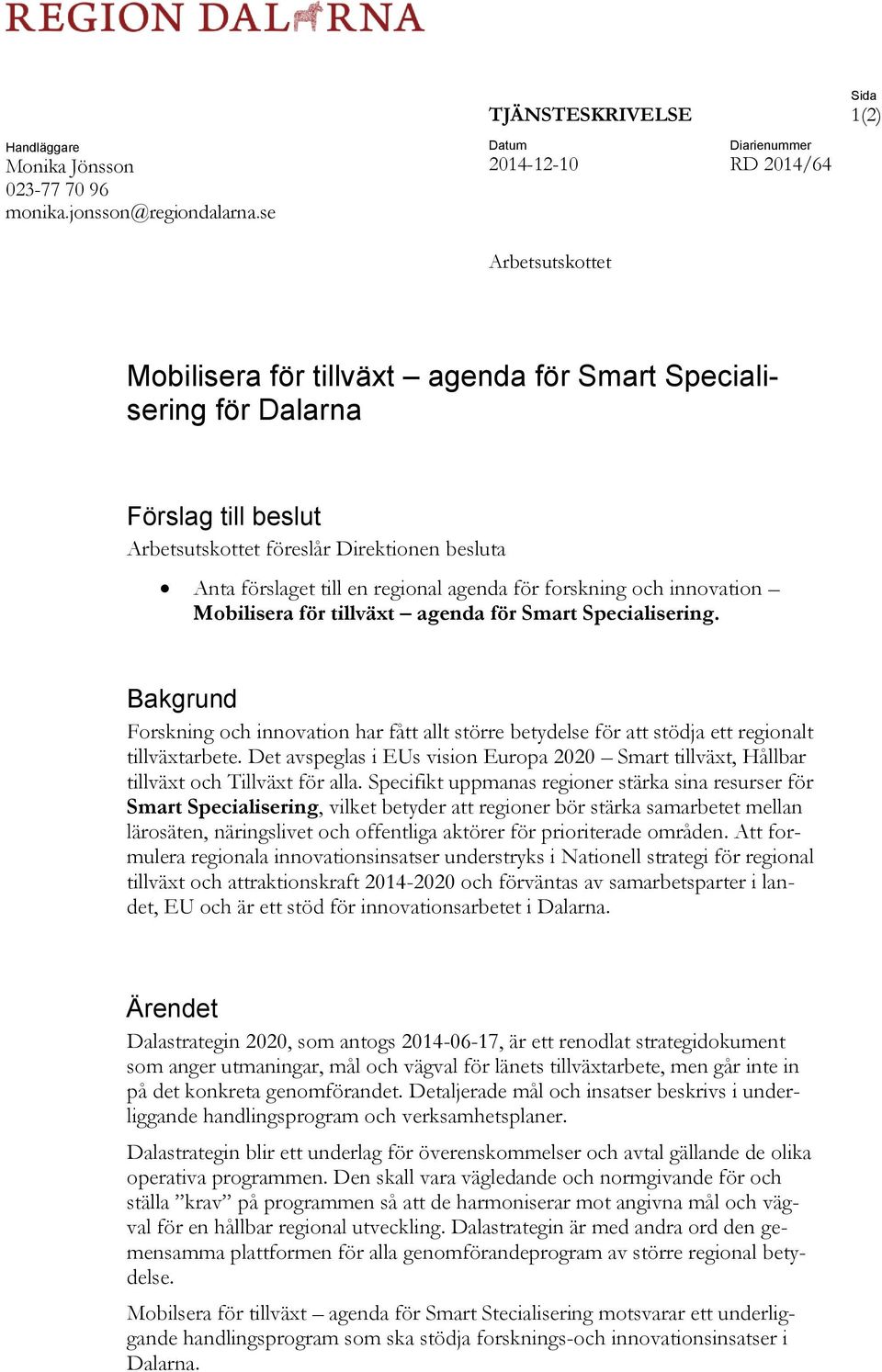 förslaget till en regional agenda för forskning och innovation Mobilisera för tillväxt agenda för Smart Specialisering.