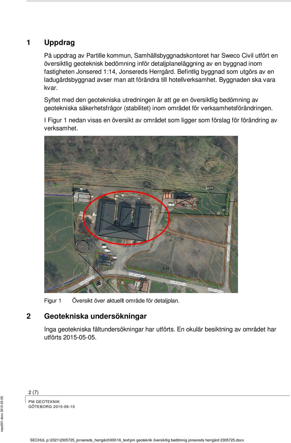 Syftet med den geotekniska utredningen är att ge en översiktlig bedömning av geotekniska säkerhetsfrågor (stabilitet) inom området för verksamhetsförändringen.