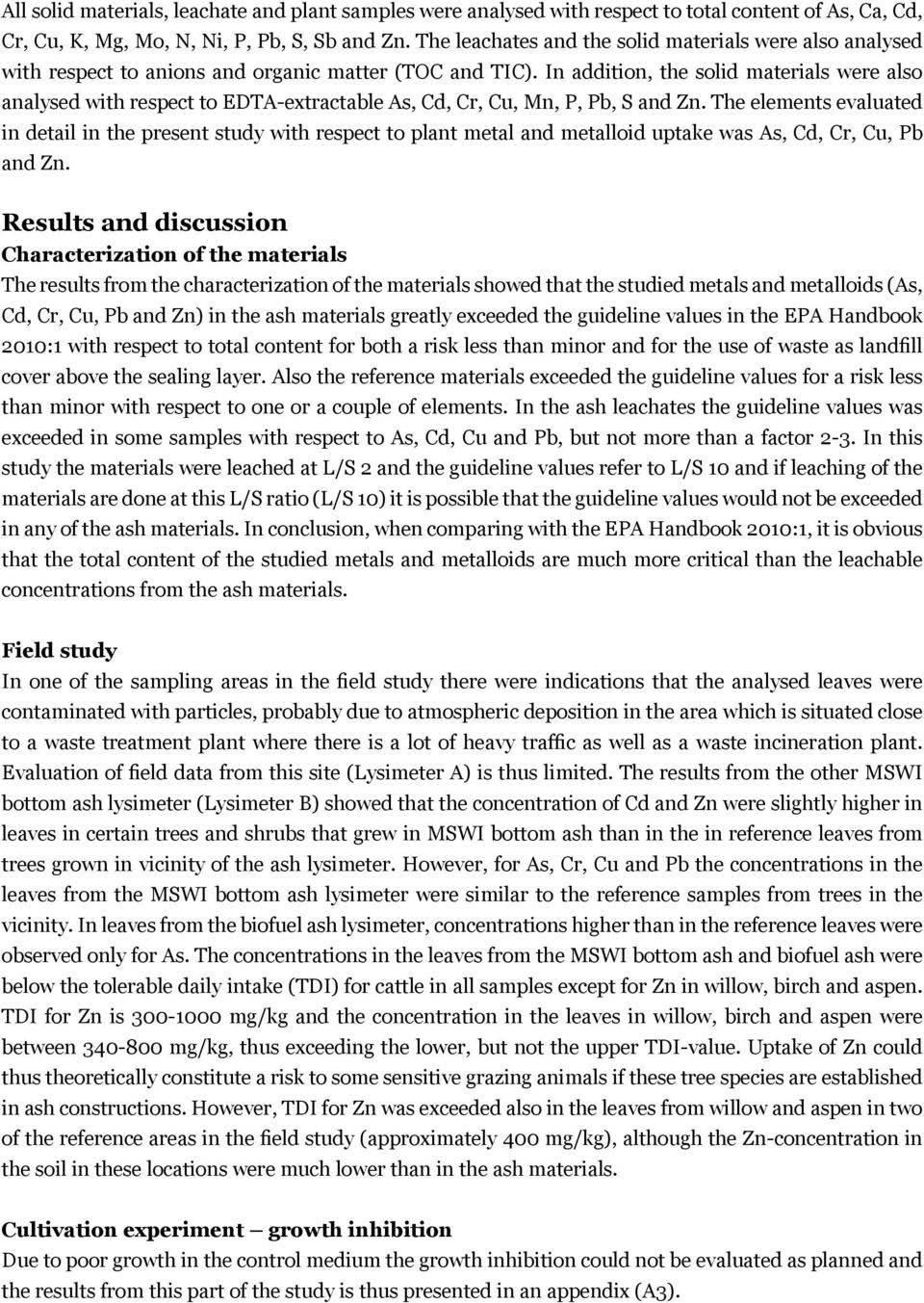 In addition, the solid materials were also analysed with respect to EDTA-extractable As, Cd, Cr, Cu, Mn, P, Pb, S and Zn.