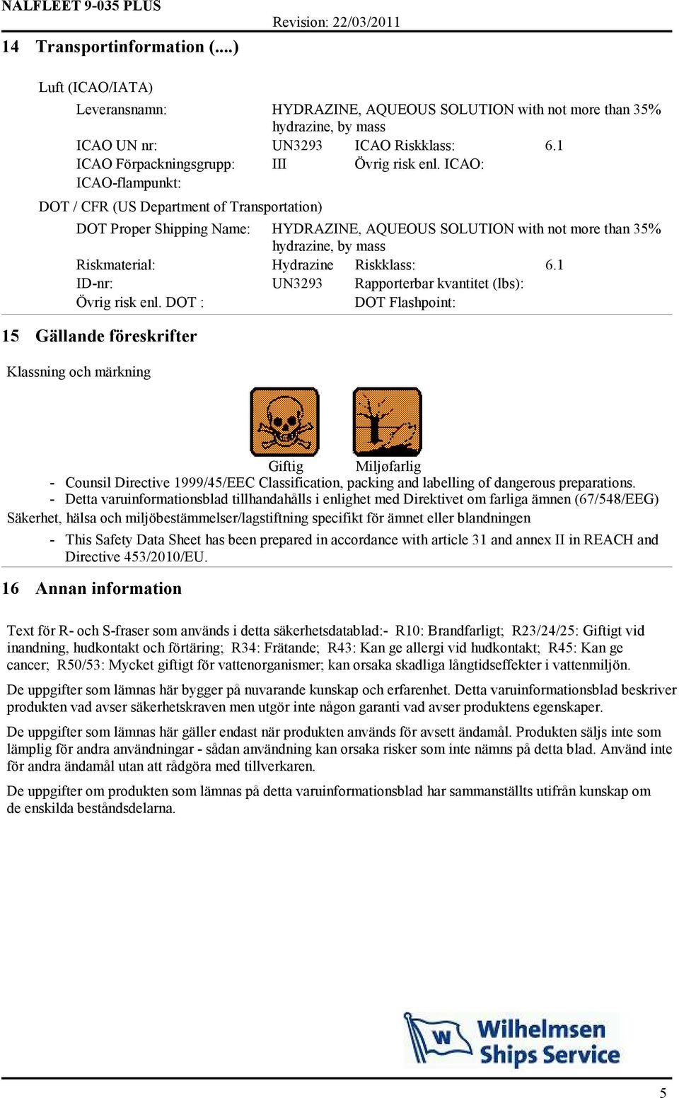 1 ID-nr: UN3293 Rapporterbar kvantitet (lbs): Övrig risk enl.