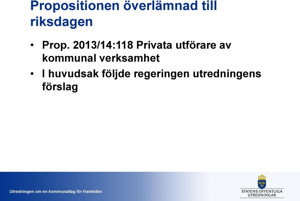 2013/14:118 Privata utförare av