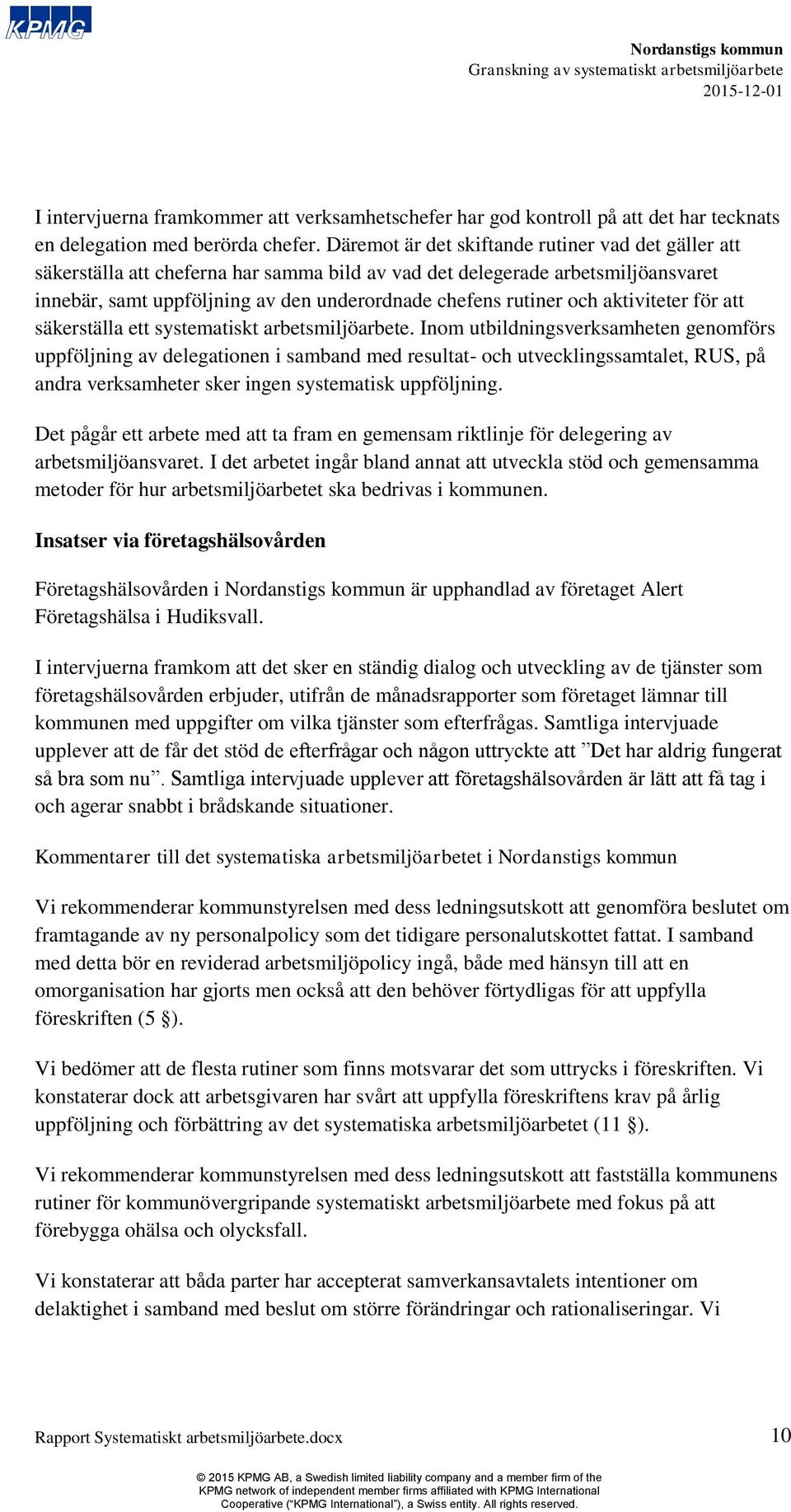 aktiviteter för att säkerställa ett systematiskt arbetsmiljöarbete.