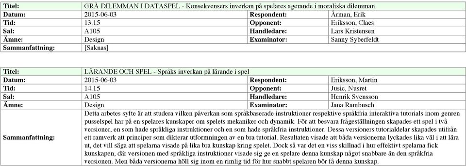 Respondent: Eriksson, Martin Tid: 14.