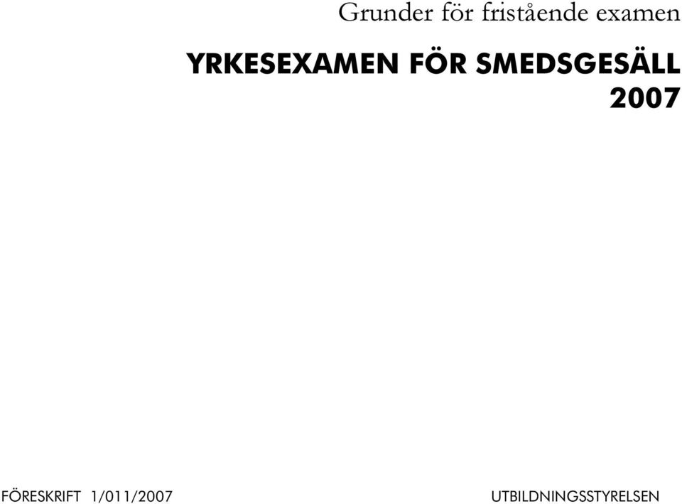 SMEDSGESÄLL 2007