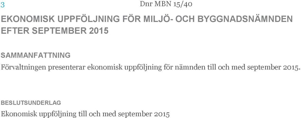 presenterar ekonomisk uppföljning för nämnden till och med