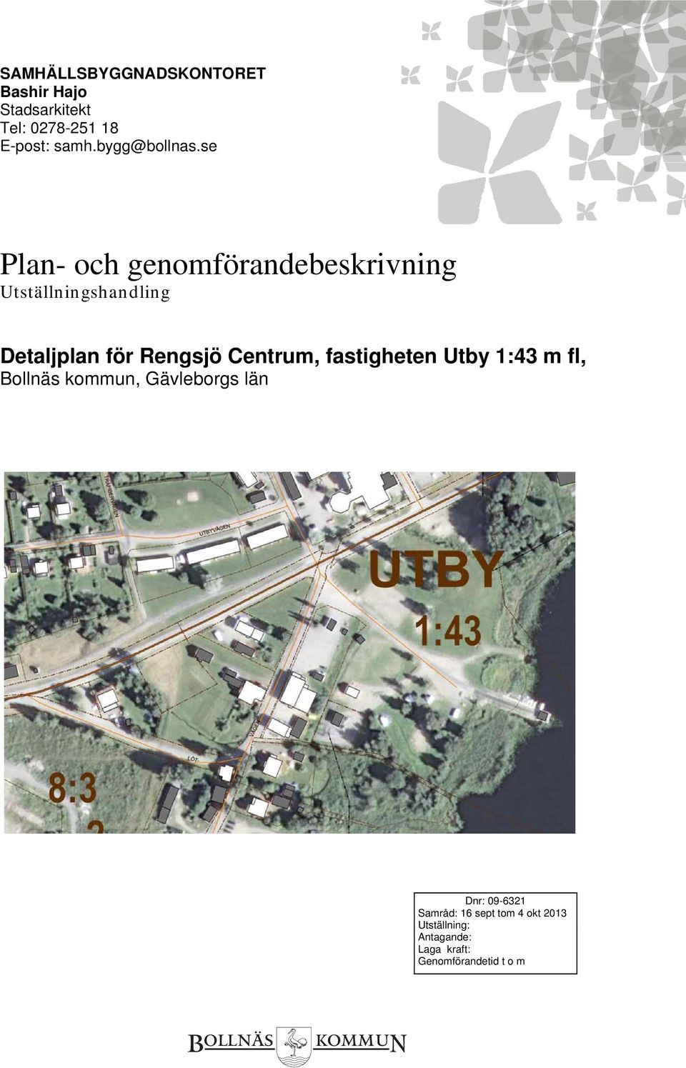 se Plan- och genomförandebeskrivning Utställningshandling, Bollnäs