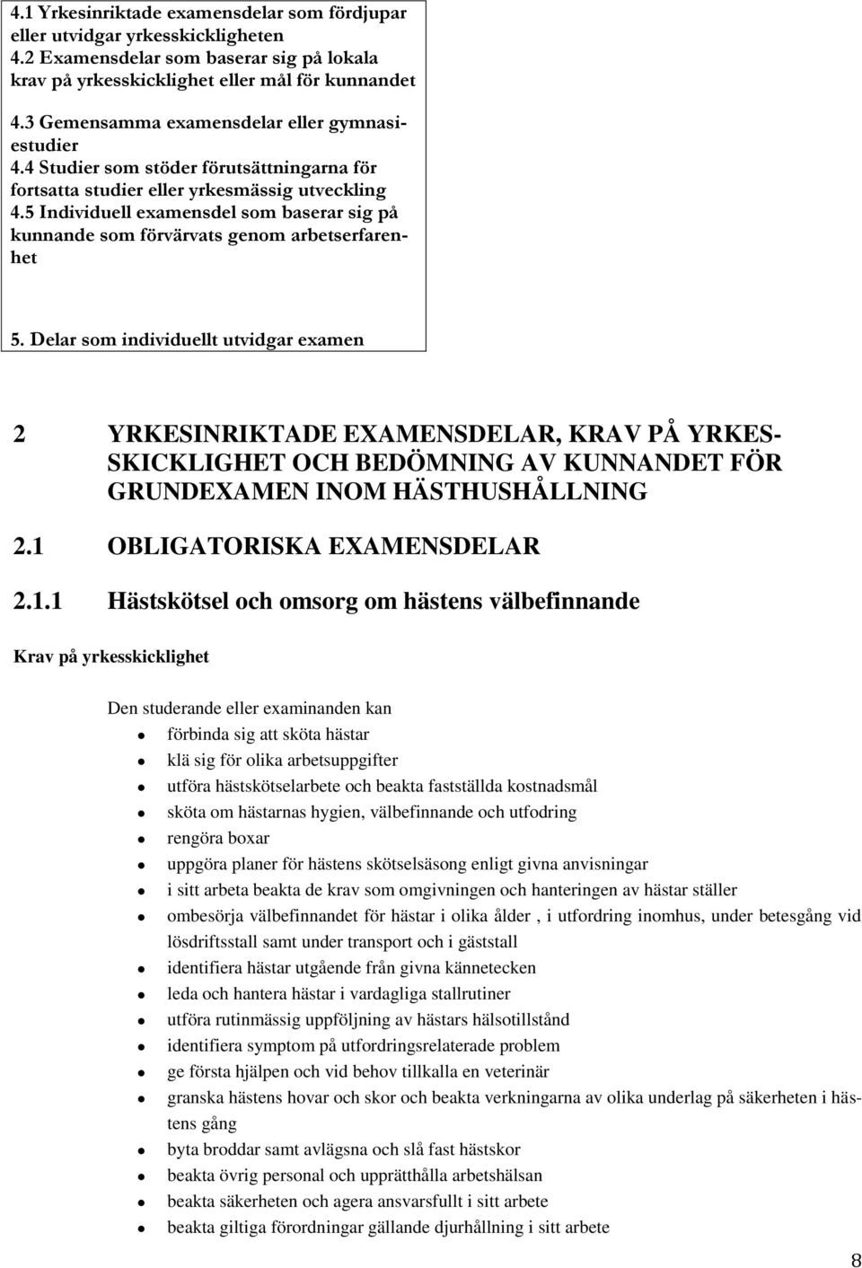 5 Individuell examensdel som baserar sig på kunnande som förvärvats genom arbetserfarenhet 5.