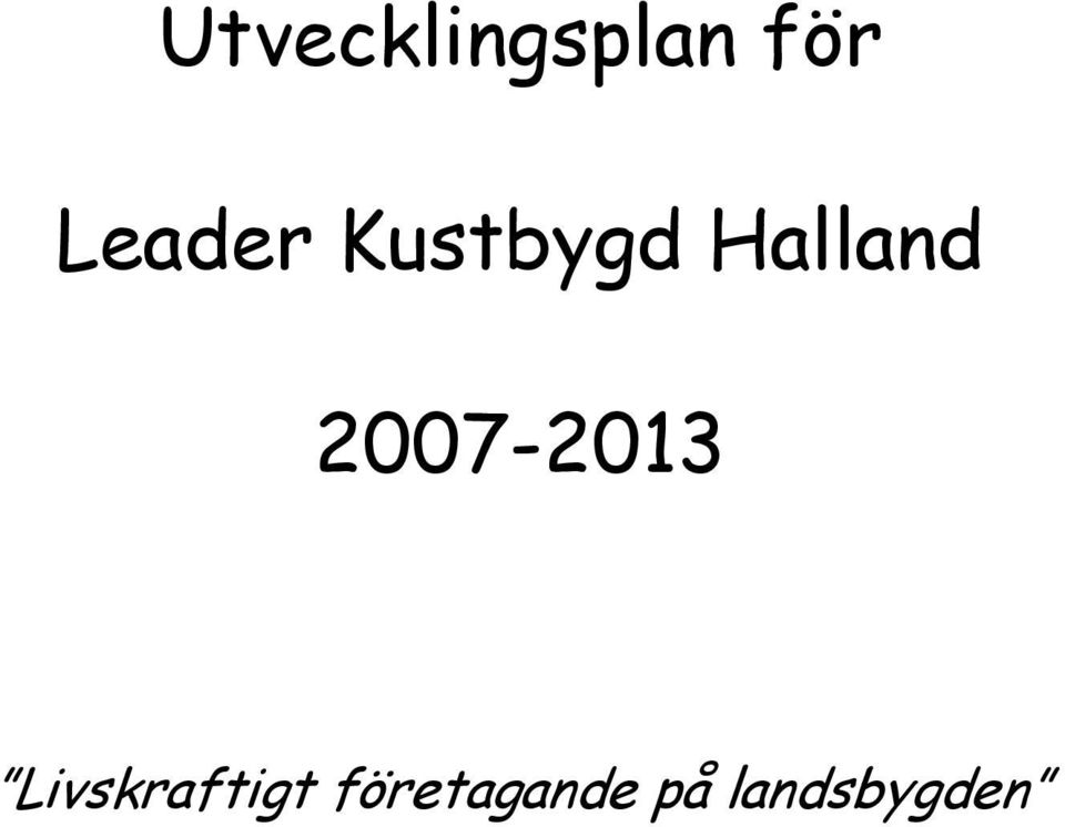 2007-2013 Livskraftigt