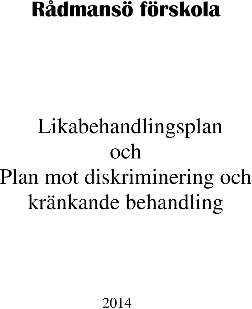 kränkande behandling 2014 syftar till