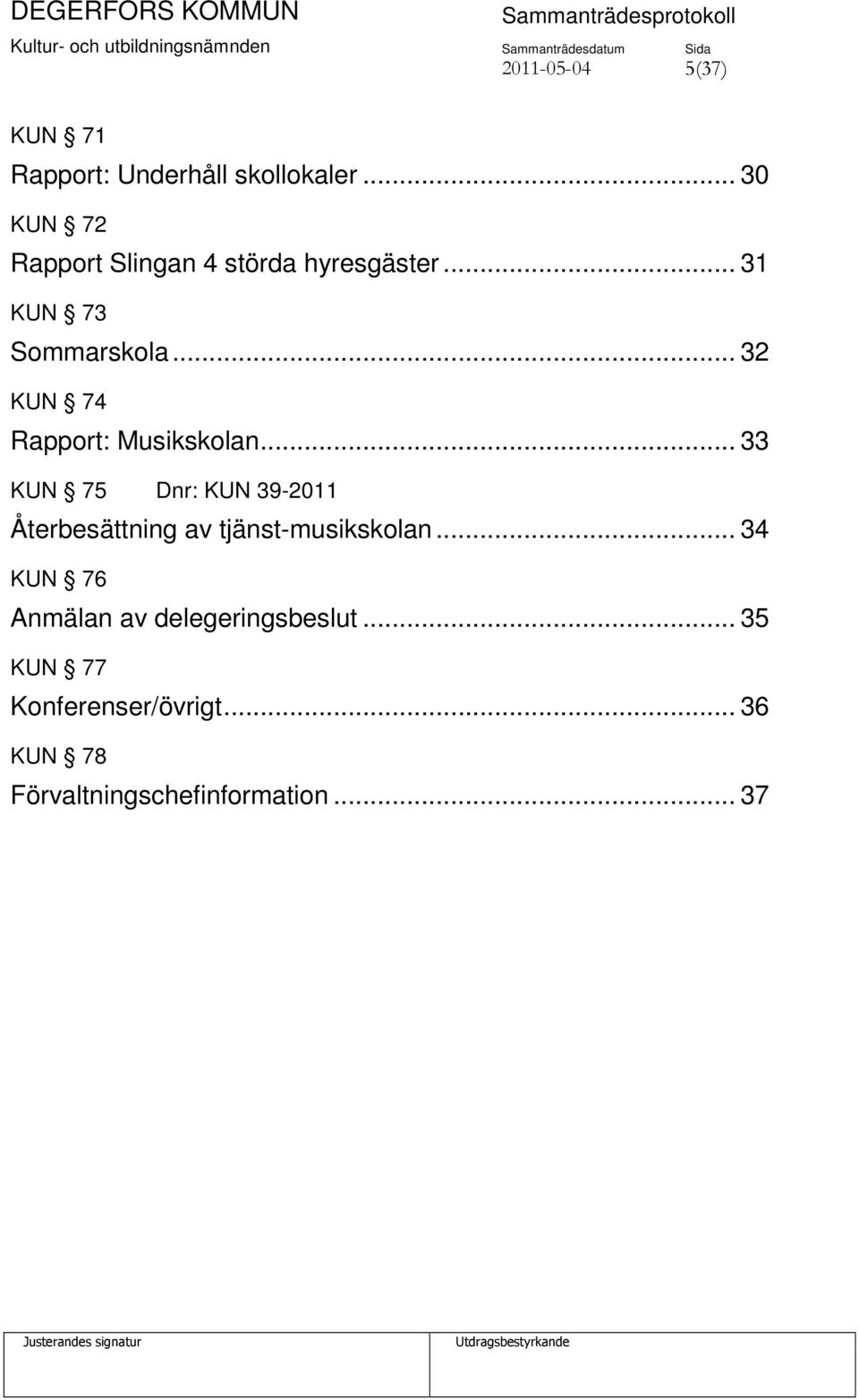 .. 32 KUN 74 Rapport: Musikskolan.