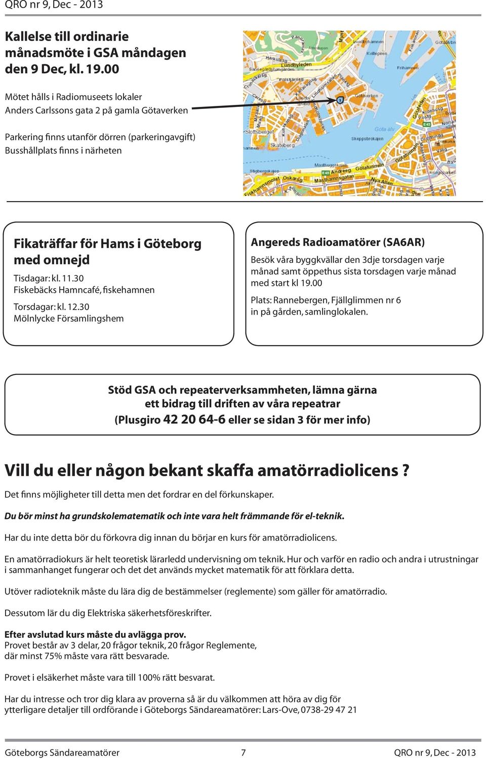 omnejd Tisdagar: kl. 11.30 Fiskebäcks Hamncafé, fiskehamnen Torsdagar: kl. 12.