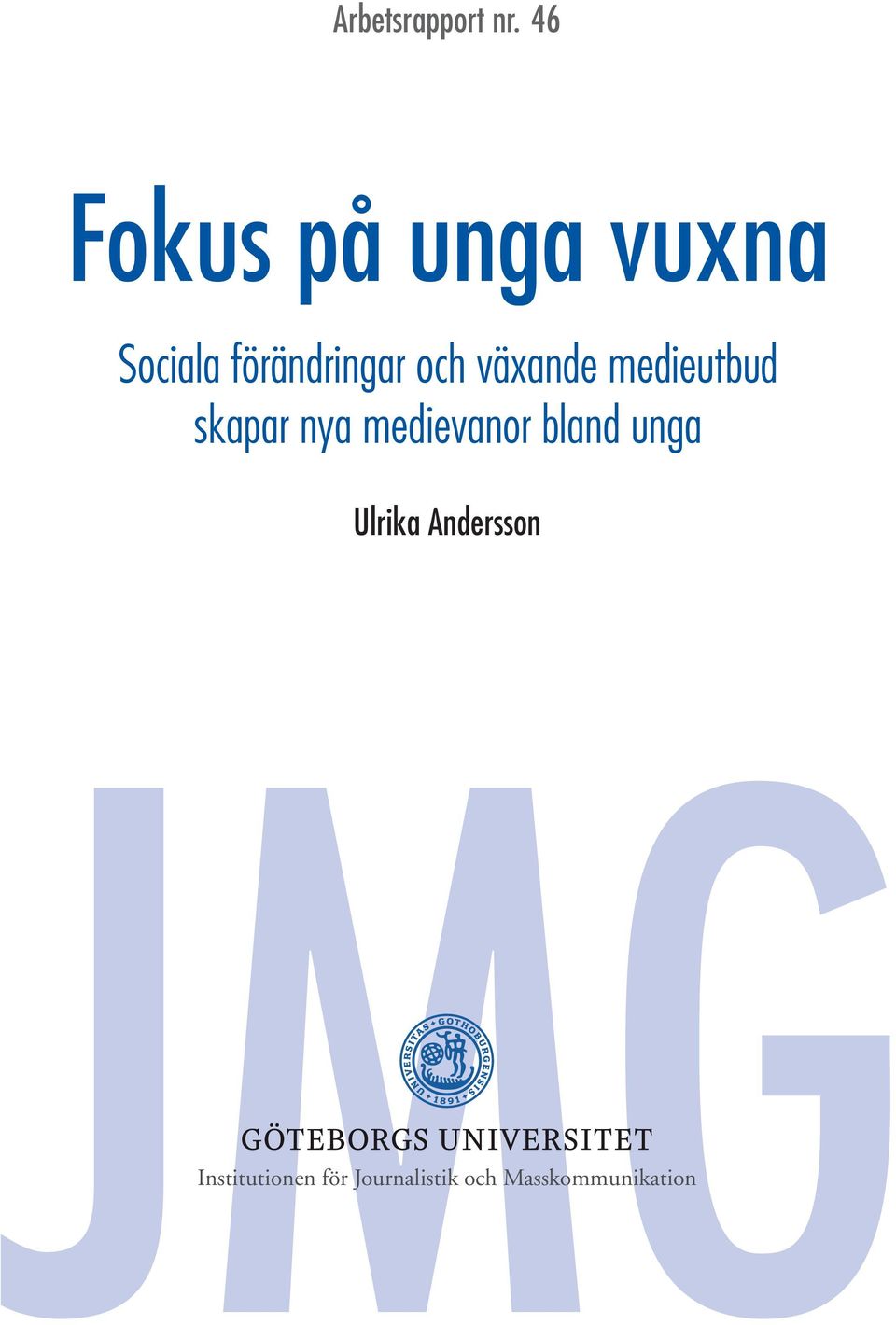 46 Fokus på unga vuxna Sociala förändringar och